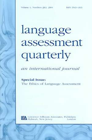 The Ethics of Language Assessment: A Special Double Issue of language Assessment Quarterly de Alan Davies