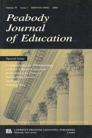 Commemorating the 50th Anniversary of brown V. Board of Education:: Reconsidering the Effects of the Landmark Decision:a Special Issue of the peabody Journal of Education de Kenneth K. Wong