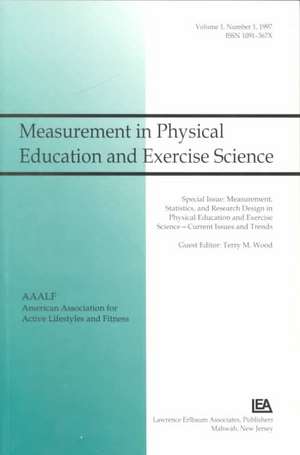 Measurement, Statistics, and Research Design in Physical Education and Exercise Science: Current Issues and Trends: A Special Issue of Measurement in Physical Education and Exercise Science de Terry M. Wood