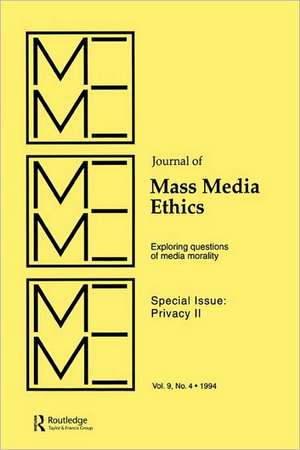 Privacy II: Exploring Questions of Media Morality: A Special Issue of the journal of Mass Media Ethics de Jay Black