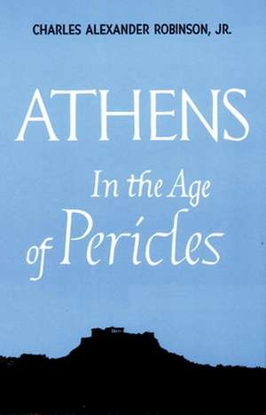 Athens in the Age of Pericles de Charles A. Robinson