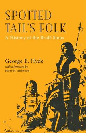 Spotted Tail's Folk de George E. Hyde