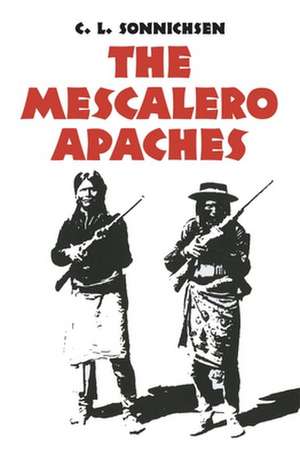 The Mescalero Apaches de C. L. Sonnichsen