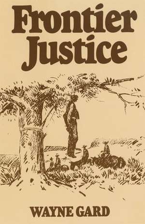 Frontier Justice de Wayne Gard