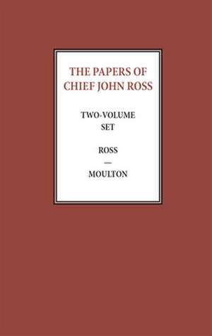 The Papers of Chief John Ross (2 Volume Set) de John Ross