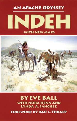 Indeh: An Apache Odyssey de Eva Ball