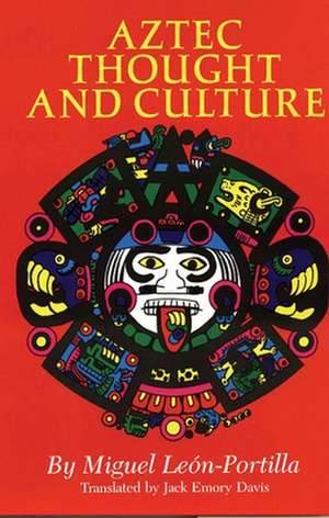 Aztec Thought and Culture de Miguel Leon-Portilla