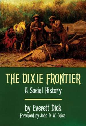 The Dixie Frontier: A Social History de Everett Dick