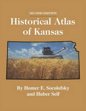 Historical Atlas of Kansas, 2nd Edition de Homer E Socolofsky