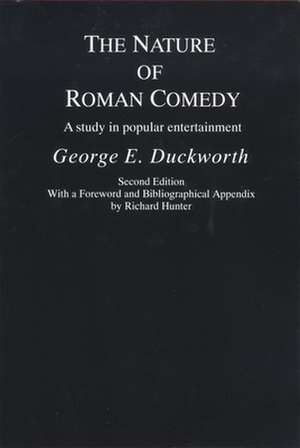 The Nature of Roman Comedy de George E. Duckworth