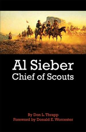 Al Sieber Chief of Scouts de Dan L. Thrapp