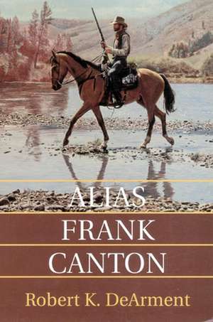 Alias Frank Canton de Robert K. DeArment