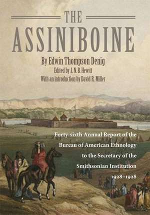 The Assiniboine: Forty-Sixth Annual Report of the Bureau of American Ethnology to the Secretary of the Smithsonian Institutuion, 1928-1 de Edwin Thompson Denig