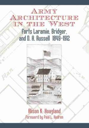 Army Architecture in the West de Alison K. Hoagland