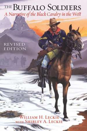 The Buffalo Soldiers: A Narrative of the Black Cavalry in the West de William H. Leckie