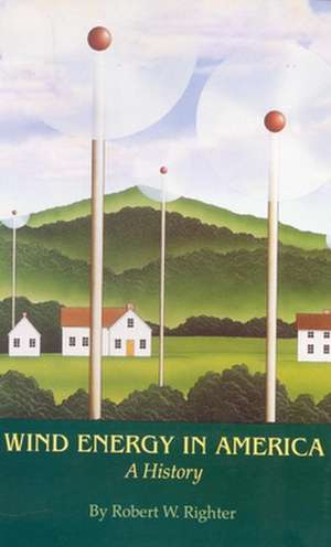 Wind Energy in America de Robert W. Righter