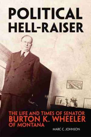 Political Hell-Raiser de Marc C Johnson