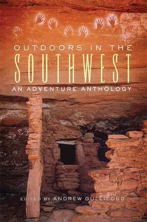 Outdoors in the Southwest: An Adventure Anthology de Andrew Gulliford