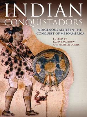 Indian Conquistadors de Laura E. Matthew