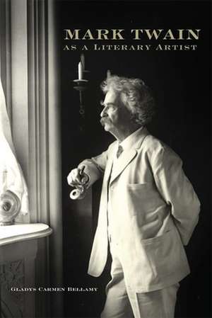 Mark Twain as a Literary Artist de Gladys Carmen Bellamy