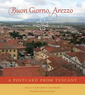 Buon Giorno, Arezzo: A Postcard from Tuscany de David Boren