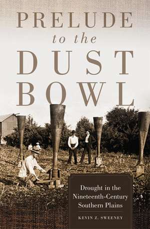 PRELUDE TO THE DUST BOWL de Kevin Z. Sweeney