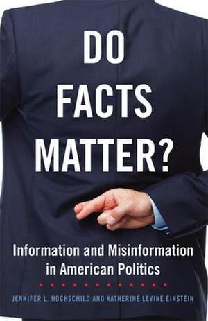 Do Facts Matter?: Information and Misinformation in American Politics de Jennifer L. Hochschild