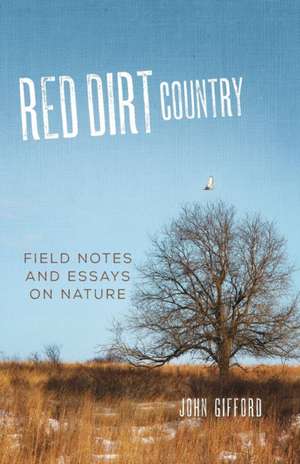 Red Dirt Country: Field Notes and Essays on Nature de John Gifford