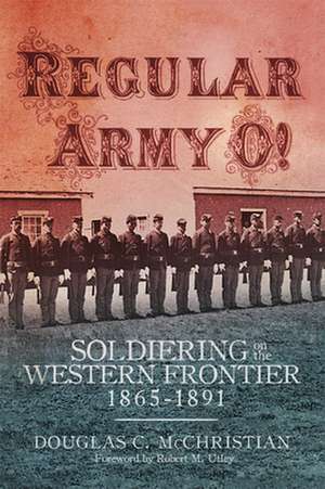 Regular Army O! de Douglas C. Mcchristian