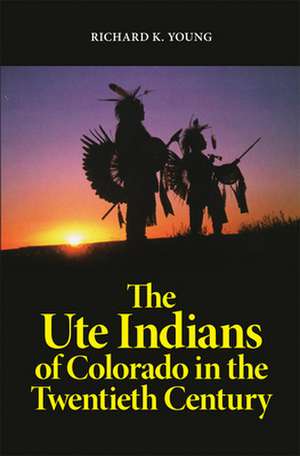 The Ute Indians of Colorado in the Twentieth Century: Spanish Deportation of Apache Prisoners of War, 1770-1810 de Richard K. Young