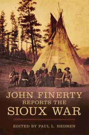 John Finerty Reports the Sioux War de Paul L. Hedren