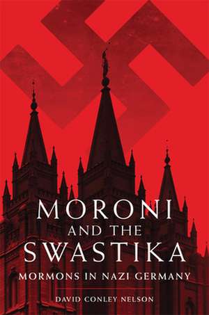 Moroni and the Swastika de David Conley Nelson