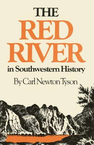 The Red River in Southwestern History de Carl Newton Tyson