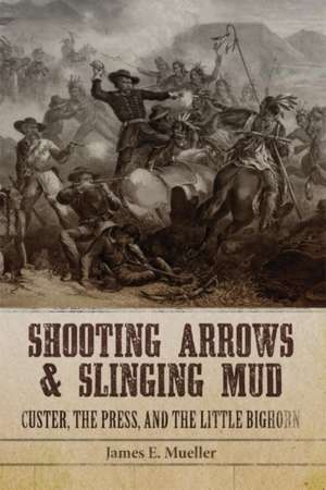 Shooting Arrows and Slinging Mud de James E. Mueller