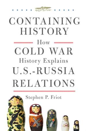 Containing History de Stephen P Friot