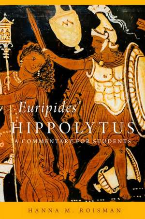 Euripides' Hippolytus Volume 64 de Hanna M. Roisman