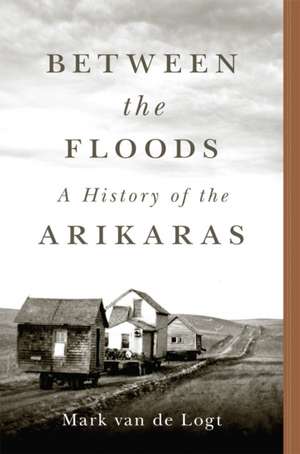 Between the Floods de Mark van de Logt