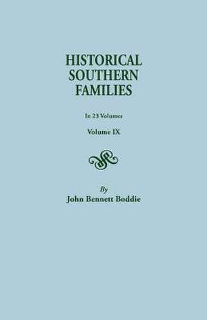 Historical Southern Families. in 23 Volumes. Volume IX de John Bennett Boddie