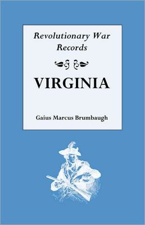 Revolutionary War Records, Virginia de Gaius M. Brumbaugh