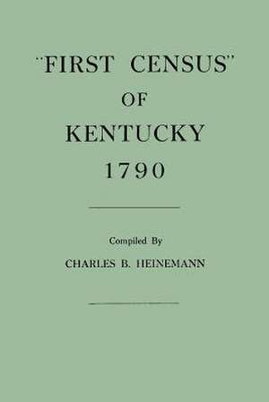 First Census of Kentucky, 1790: A Concise Etymological Dictionary. Two Volumes in One de Charles Brunk Heinemann