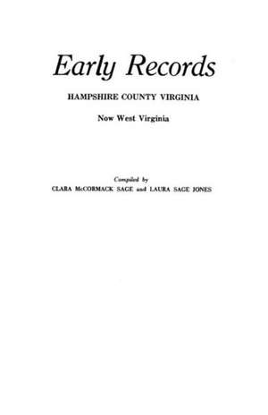 Early Records, Hampshire County, Virginia, Now West Virginia de Laura S. Jones