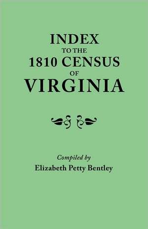 Index to the 1810 Census of Virginia de Elizabeth Petty Bentley