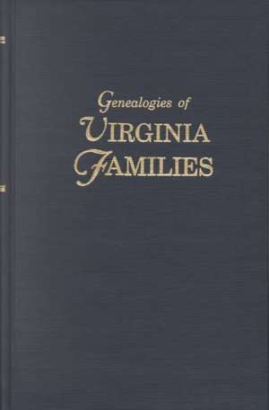 Genealogies of Virginia Families from Tyler's Quarterly Historical and Genealogical Magazine. in Four Volumes. Volume III: Pinkethman - Tyler de Virginia