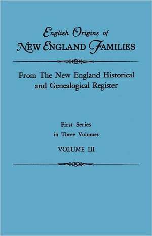 English Origins of New England Families. from the New England Historical and Genealogical Register. First Series, in Three Volumes. Volume III: Dutch. Old First Dutch Reformed Church of Brooklyn, New York. First Book of Records, 1600-1752 de New England