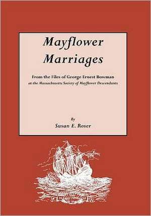 Mayflower Marriages de Susan E. Roser