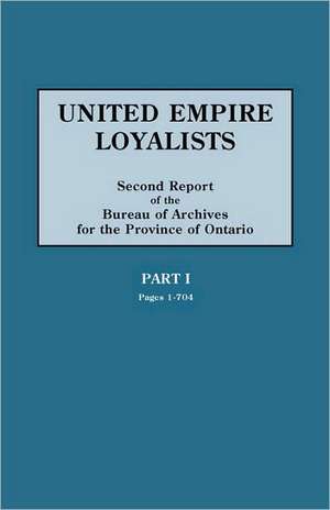 United Empire Loyalists. Enquiry Into the Losses and Services in Consequence of Their Loyalty. Evidence in the Canadian Claims. Second Report of the B de Alexander Mrs Fraser