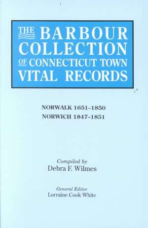 The Barbour Collection of Connecticut Town Vital Records. Volume 32 de Lorraine Cook White