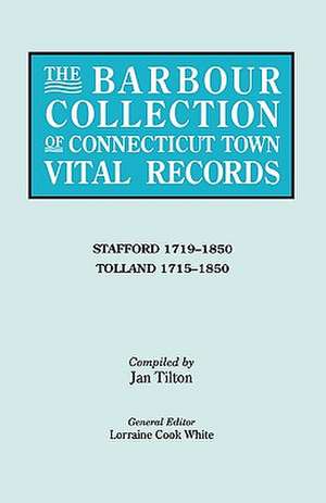 The Barbour Collection of Connecticut Town Vital Records [Vol. 44] de General Ed White