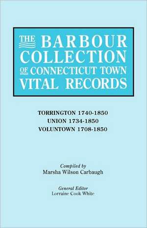 The Barbour Collection of Connecticut Town Vital Records [Vol. 47] de General Ed White