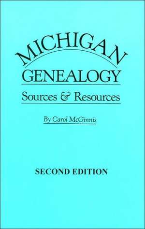 Michigan Genealogy 2nd Edition de Carol McGinnis